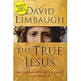 The True Jesus: Uncovering the Divinity of Christ in the Gospels
