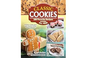 Classic Cookies: 166 Favorite Recipes to Enjoy All Year (Fox Chapel Publishing) Holiday Desserts, No-Bake and Gluten-Free Options, Dessert Bars, Fudge, Candy Bar Cookies, Thumbprint Cookies, and More