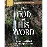 The God of His Word Bible Study Guide plus Streaming Video (God of The Way)