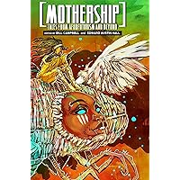 Mothership: Tales from Afrofuturism and Beyond