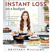 Instant Loss on a Budget: Super-Affordable Recipes for the Health-Conscious Cook book cover Instant Loss on a Budget: Super-Affordable Recipes for the Health-Conscious Cook book cover