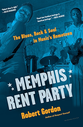 Download Memphis Rent Party: The Blues, Rock & Soul in Music's Hometown (English Edition) PDF