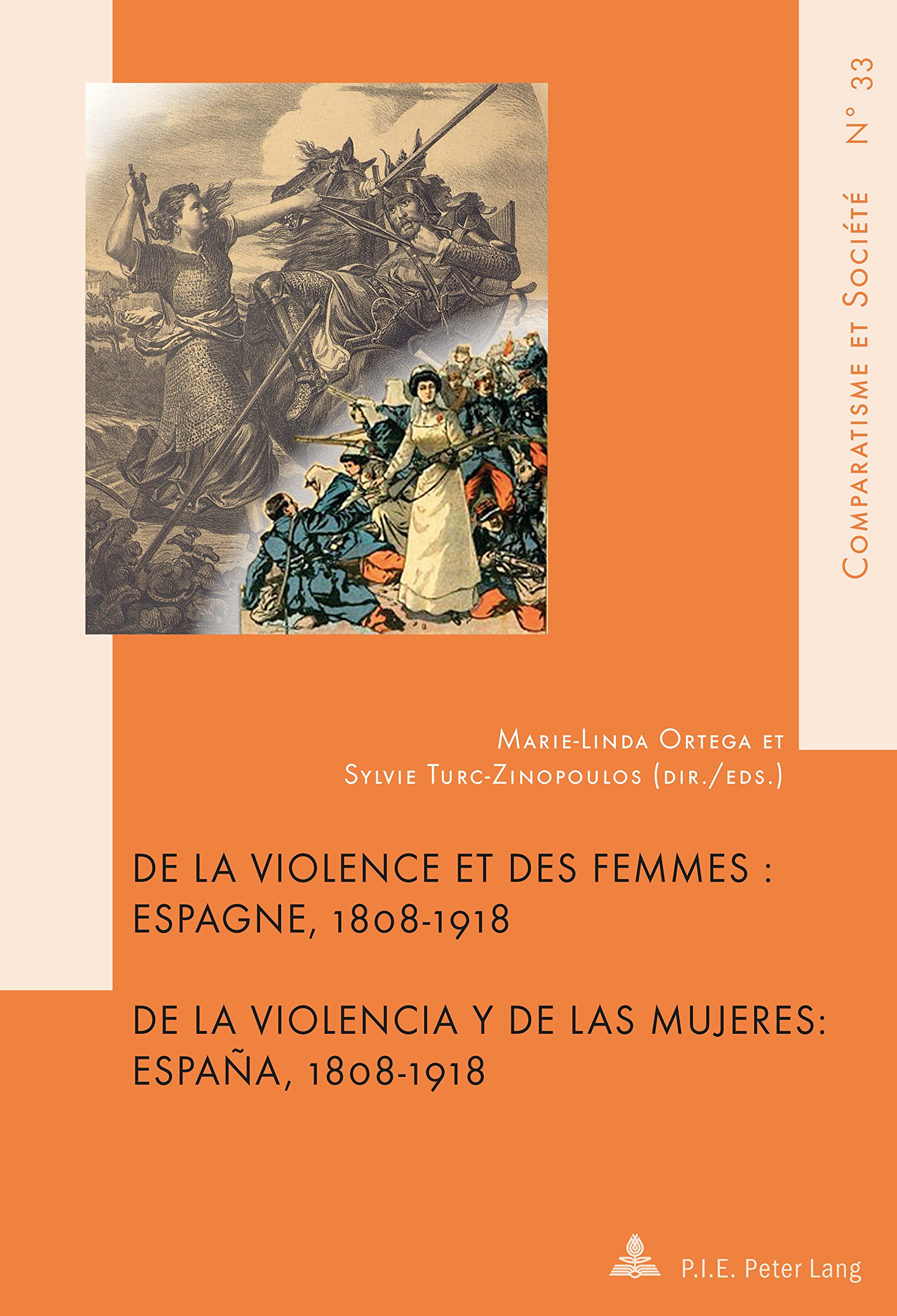 De La Violence Et Des Femmes De La Violencia Y De Las Mujeres Espagne 1808 1918 Espana 1808 1918 Comparatisme Et Societe Comparatism And Society French And Spanish Edition Ortega Marie Linda