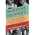 Indecent Advances: A Hidden History of True Crime and Prejudice Before Stonewall