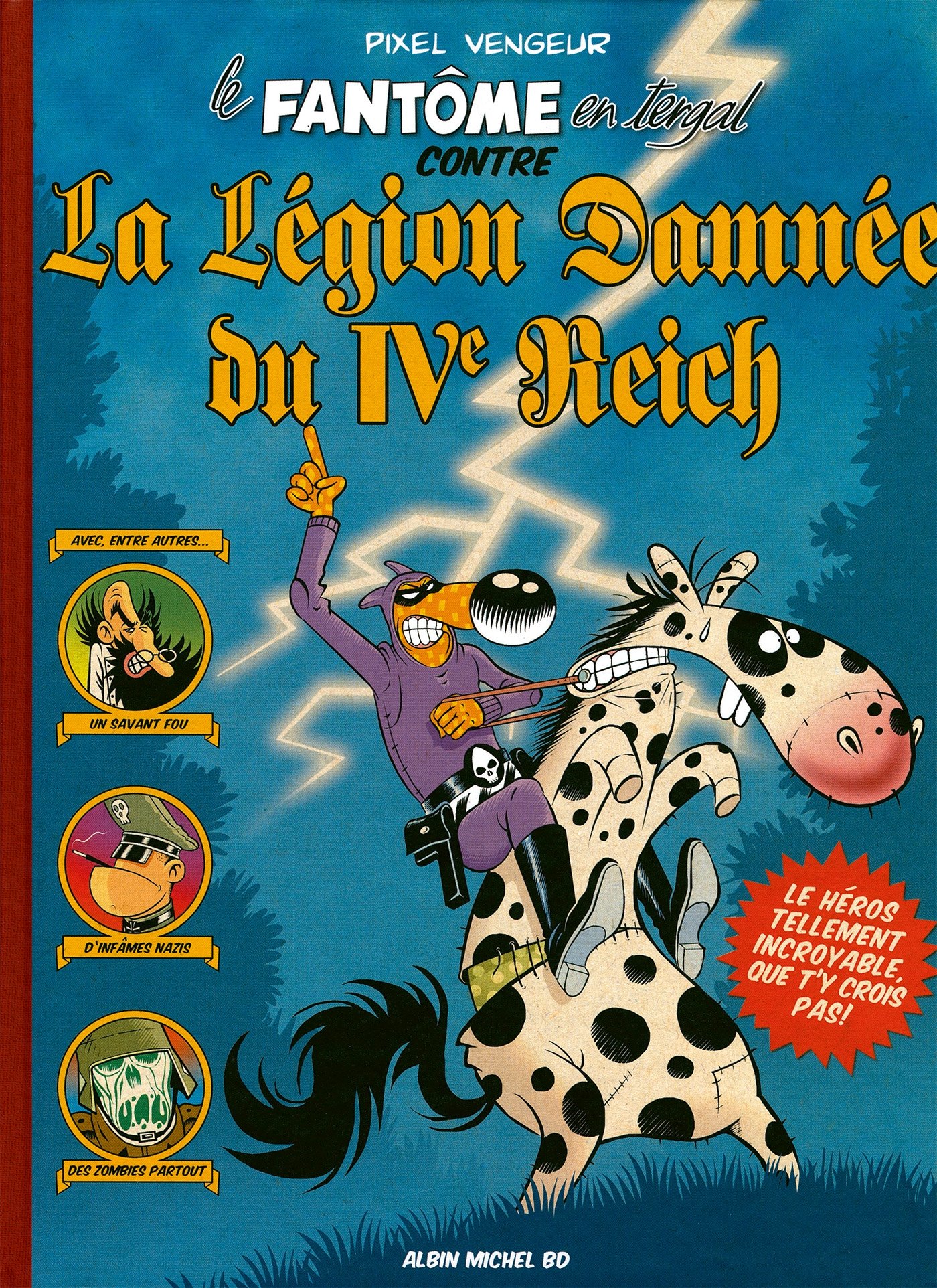 voir fiche du livre Fantôme en tergal contre la légion damnée du IVème Reich