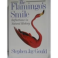 The Flamingo's Smile: Reflections in Natural History