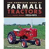 The Complete Book of Farmall Tractors: Every Model 1923-1973 (Complete Book Series)