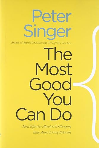 Download The Most Good You Can Do – How Effective Altruism Is Changing Ideas About Living Ethically PDF