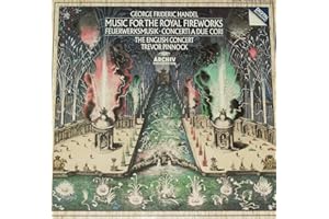 George Frideric Handel: Music for the Royal Fireworks / Concerti a Due Cori - The English Concert / Trevor Pinnock