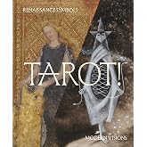 Tarot!: Renaissance Symbols, Modern Visions