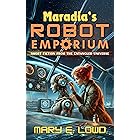 Maradia's Robot Emporium: Short Fiction from the Entangled Universe