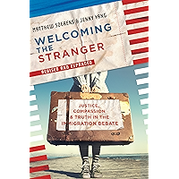 Welcoming the Stranger: Justice, Compassion & Truth in the Immigration Debate book cover
