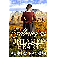 Following an Untamed Heart: A Historical Western Romance Book