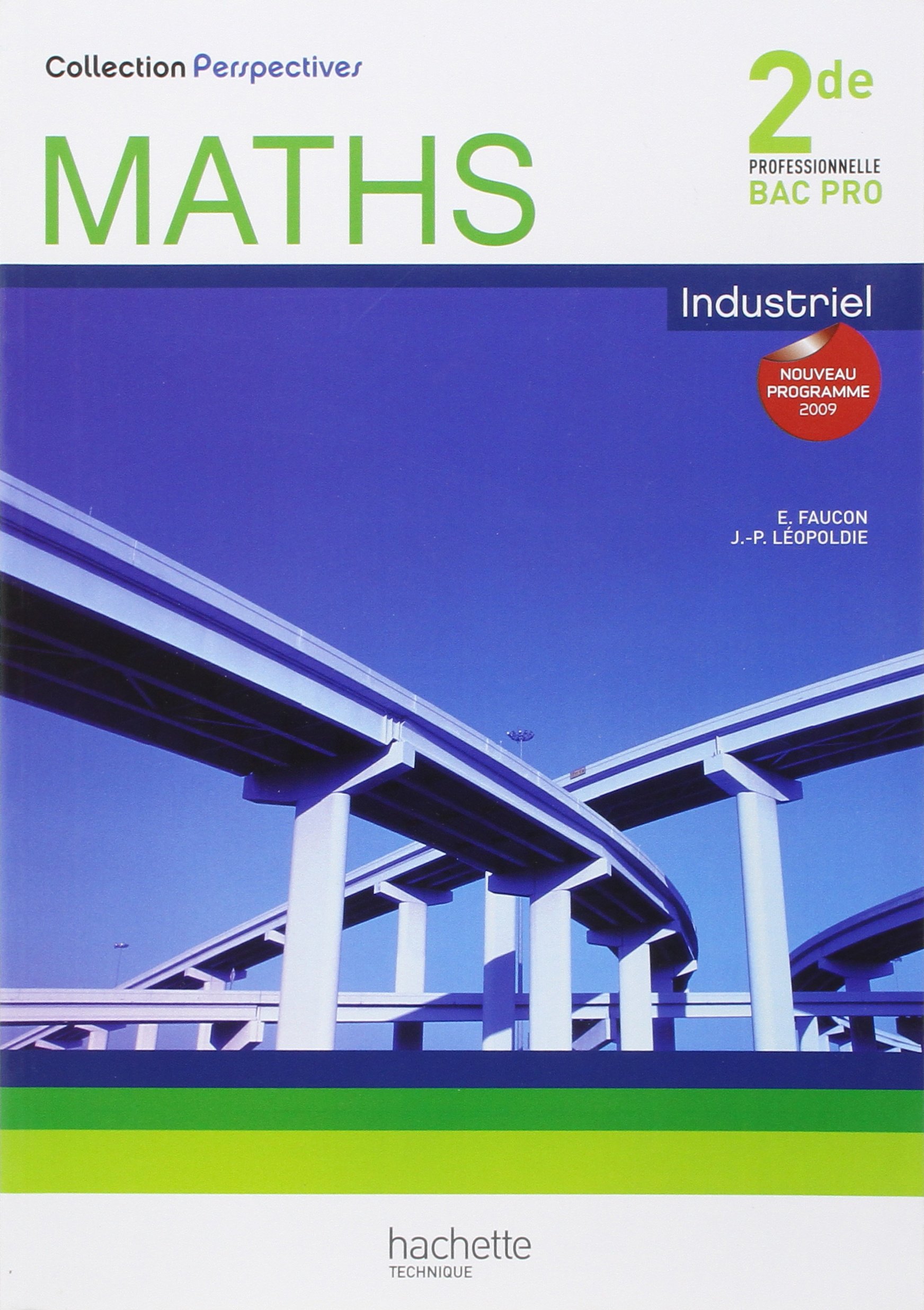 Amazon Fr Perspectives Maths 2de Bac Pro Industriel A Et B Livre Eleve Ed 2009 Faucon Elisabeth Leopoldie Jean Philippe Livres