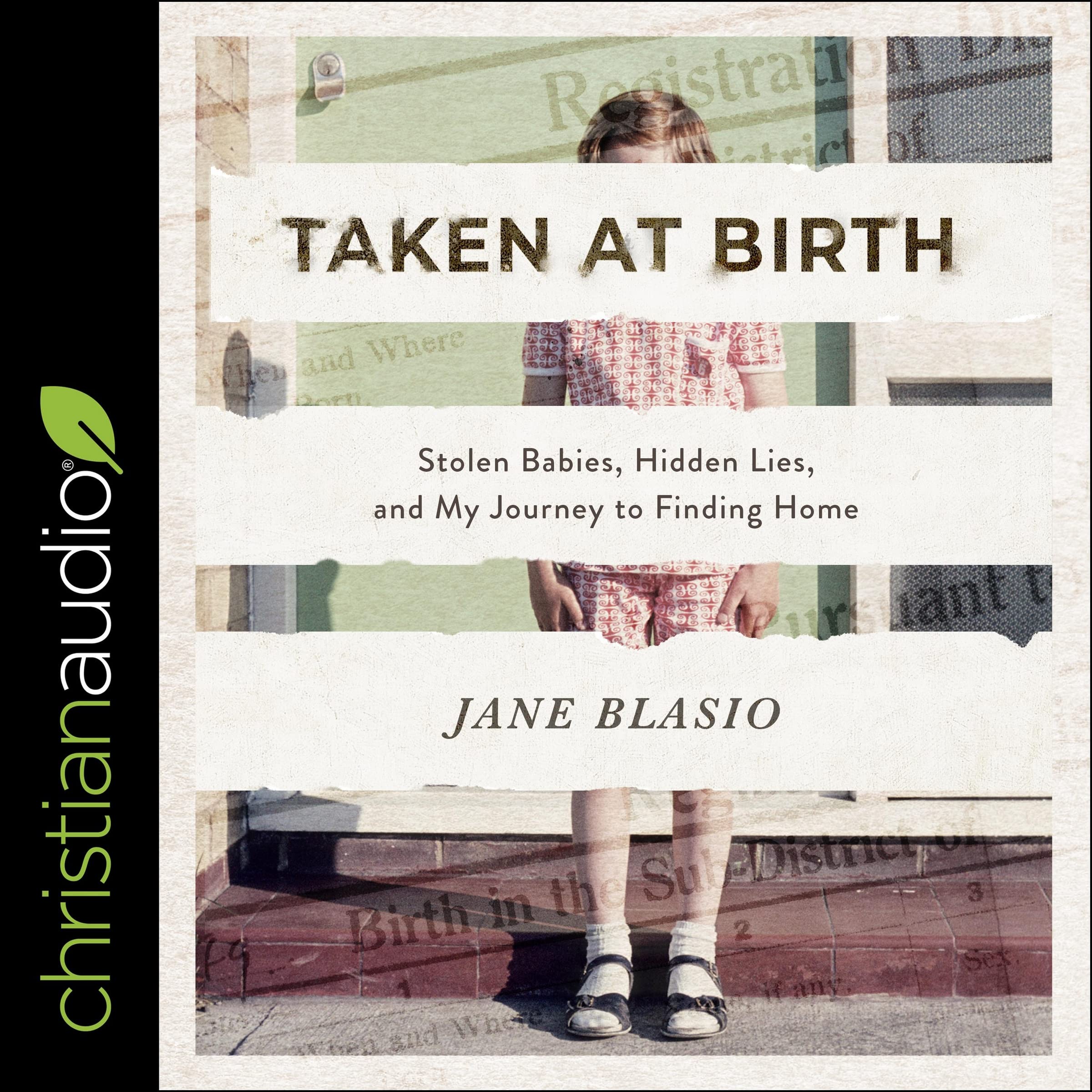 Taken at Birth: Stolen Babies, Hidden Lies, and My Journey to Finding Home Image