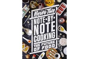Note-By-Note Cooking: The Future of Food