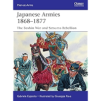 Japanese Armies 1868–1877: The Boshin War and Satsuma Rebellion (Men-at-Arms Book 530) book cover Japanese Armies 1868–1877: The Boshin War and Satsuma Rebellion (Men-at-Arms Book 530) book cover