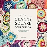 The Ultimate Granny Square Sourcebook: 100 Contemporary Motifs to Mix and Match