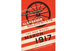 March 1917: The Red Wheel, Node III, Book 2 (The Center for Ethics and Culture Solzhenitsyn Series)