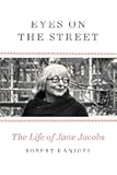 Eyes on the Street: The Life of Jane Jacobs