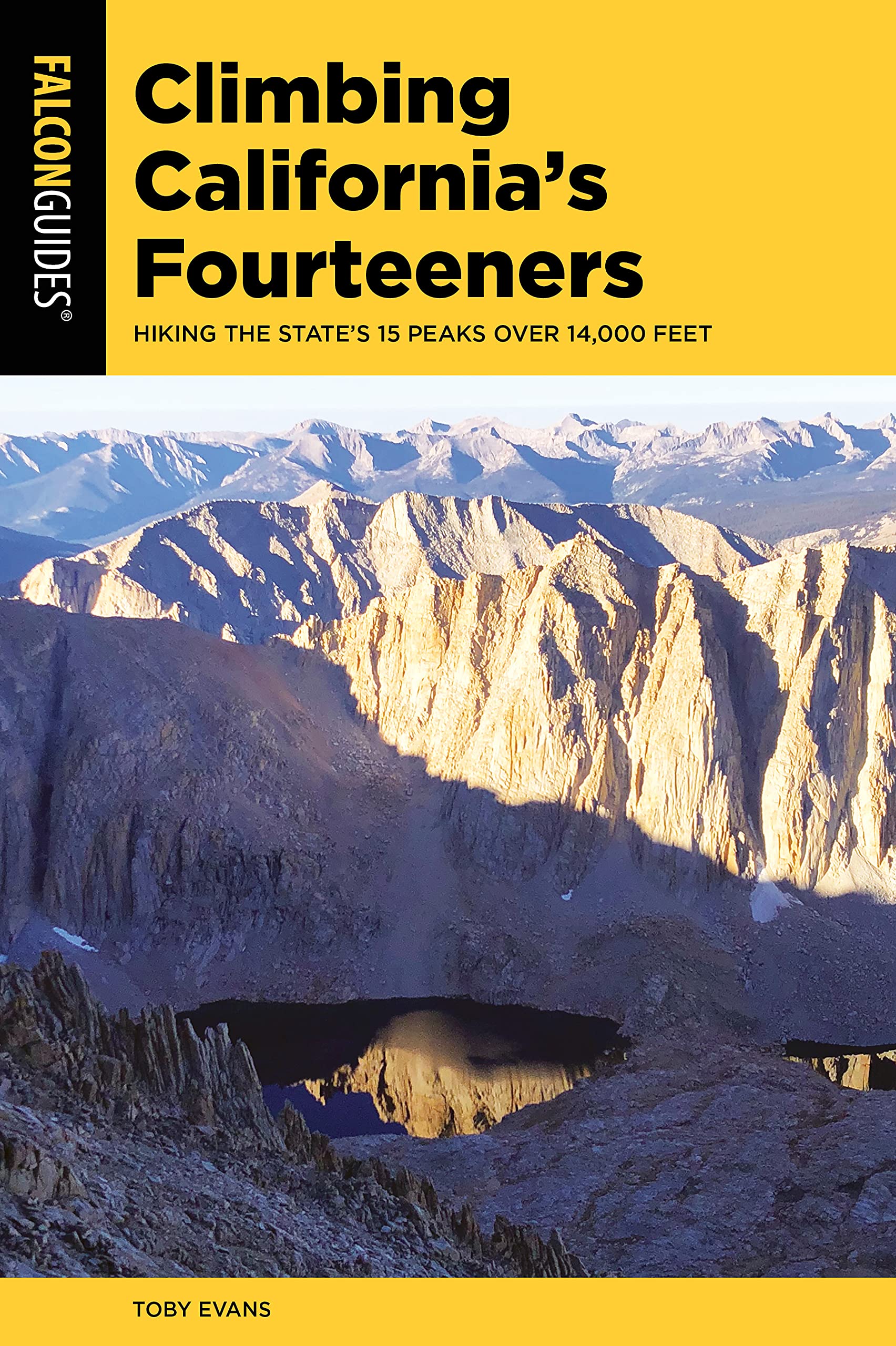 Climbing California’s Fourteeners: Mountaineering the State’s 15 Peaks Over 14,000 Toes (Climbing Mountains Sequence)