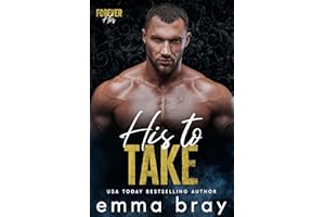 His to Take: A Steamy Billionaire Workplace Romance (Forever His)