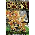 Sacred Plant Medicine: The Wisdom in Native American Herbalism