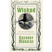 Wicked: The Life and Times of the Wicked Witch of the West