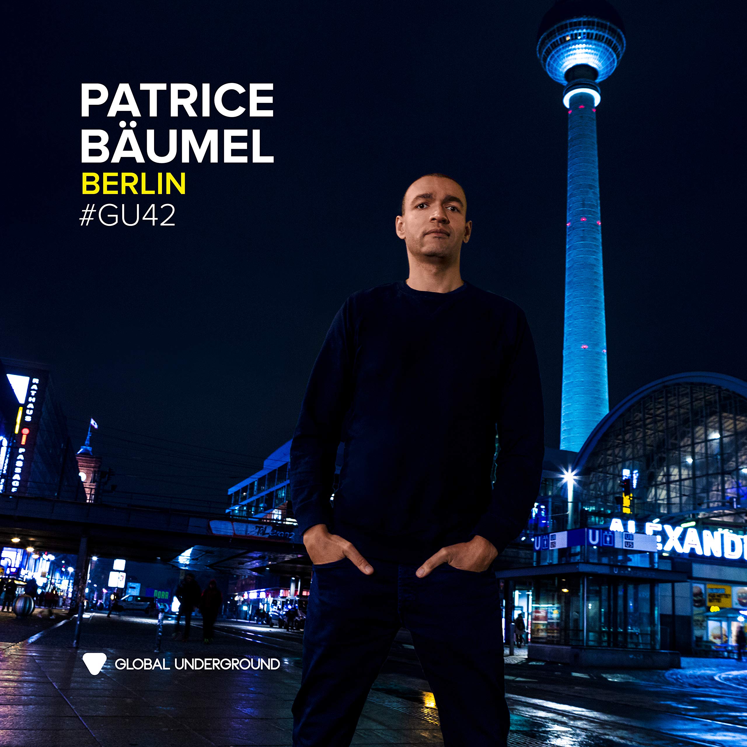 Global Underground #42: Patrice Baumel - Berlin