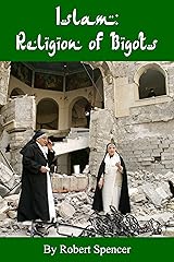 Islam: Religion of Bigots Kindle Edition