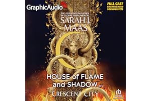 House of Flame and Shadow (Part 1 of 2) (Dramatized Adaptation): Crescent City, Book 3