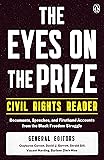The Eyes on the Prize Civil Rights Reader: Documents, Speeches, and Firsthand Accounts from the Black Freedom Struggle