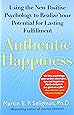 Authentic Happiness: Using the New Positive Psychology to Realize Your Potential for Lasting Fulfillment