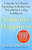 Authentic Happiness: Using the New Positive Psychology to Realize Your Potential for Lasting Fulfillment