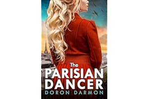 The Parisian Dancer: A WW2 Historical Novel Based on a True Story (Unforgettable World War 2 Stories Book 6)