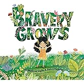 Bravery Grows: A story for all children, including those with anxiety or selective mutism