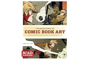 Foundations in Comic Book Art: SCAD Creative Essentials (Fundamental Tools and Techniques for Sequential Artists)