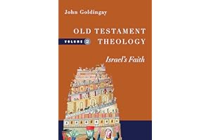 Old Testament Theology: Israel's Faith (Old Testament Theology Series Book 2)