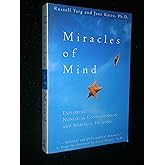Miracles of Mind: Exploring Nonlocal Consciousness and Spritual Healing