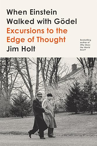 Download When Einstein Walked With Gödel: Excursions to the Edge of Thought PDF