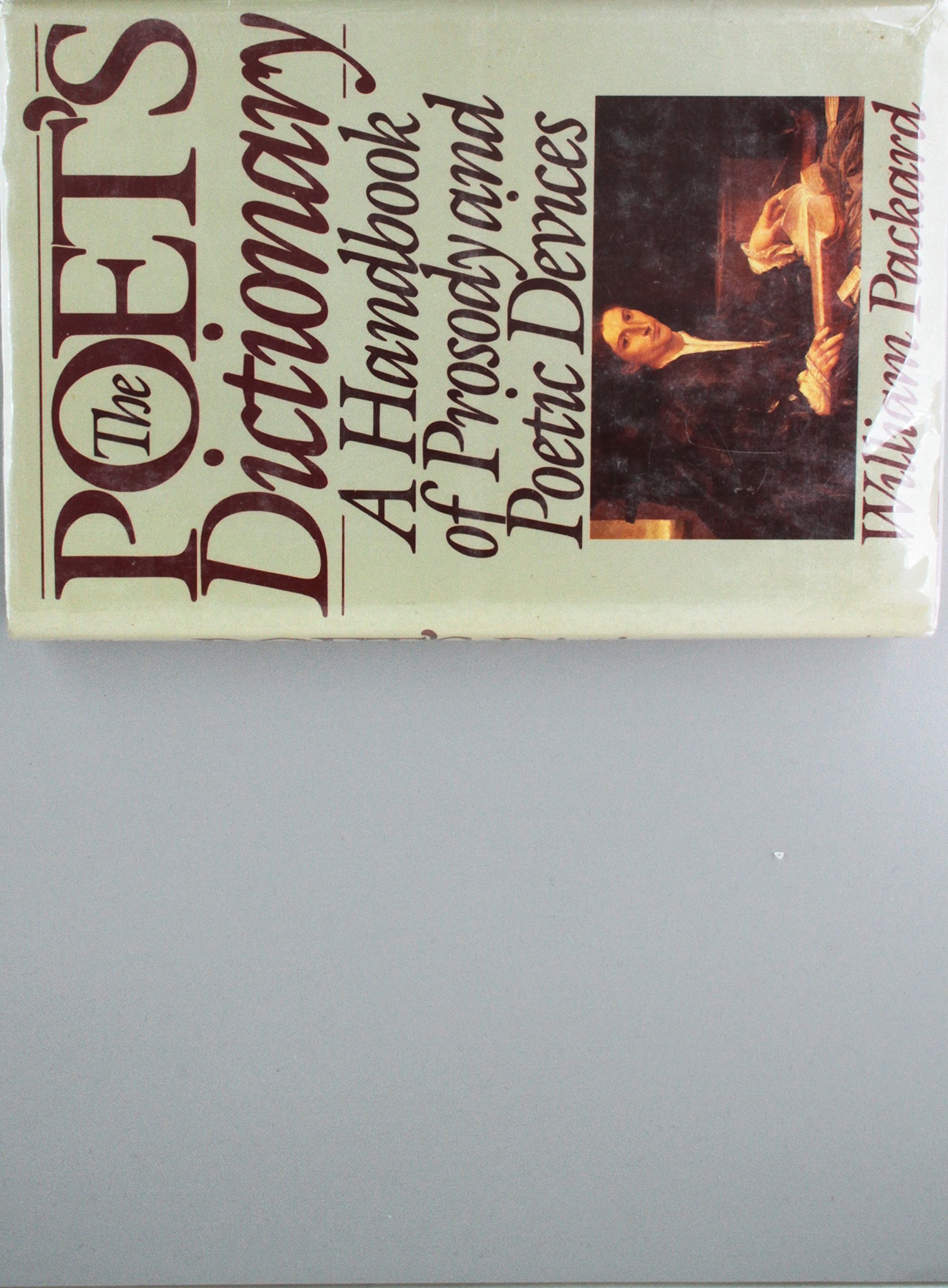 Amazon.com: The poet's dictionary: A handbook of prosody and poetic devices  (9780060161309): William Packard: Books