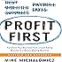 Profit First: Transform Your Business from a Cash-Eating Monster to a Money-Making Machine