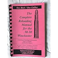 Complete Reloading Manual 30 30 Winchest: Loadbooks Usa: Amazon
