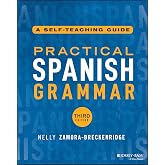 Practical Spanish Grammar: A Self-Teaching Guide