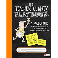 The Teacher Clarity Playbook, Grades K-12: A Hands-On Guide to Creating Learning Intentions and Success Criteria for… book cover