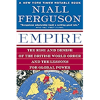 Empire: The Rise and Demise of the British World Order and the Lessons for Global Power book cover Empire: The Rise and Demise of the British World Order and the Lessons for Global Power book cover