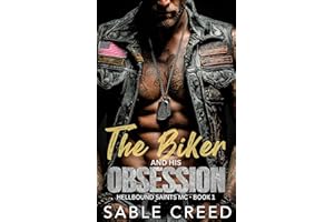 The Biker and His Obsession: An age gap, ex military protector alpha biker MC steamy romance (Hellbound Saints MC Book 1)