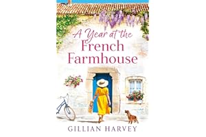 A Year at the French Farmhouse: Escape to France for the perfect uplifting, feel-good book