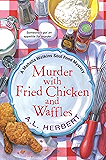 Murder with Fried Chicken and Waffles (A Mahalia Watkins Mystery)