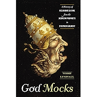 God Mocks: A History of Religious Satire from the Hebrew Prophets to Stephen Colbert book cover God Mocks: A History of Religious Satire from the Hebrew Prophets to Stephen Colbert book cover